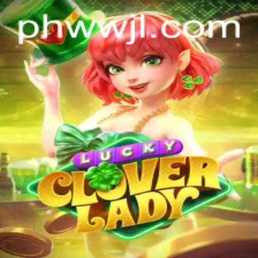 Discover the Magic of LuckyCloverLady: A New Era in Online Gaming